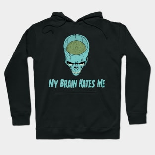 My Brain Hates Me Hoodie